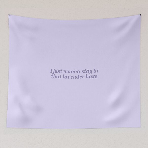 Item preview, I just wanna stay in that lavender haze| lavender haze| Taylor swift  designed and sold by Lavannya.