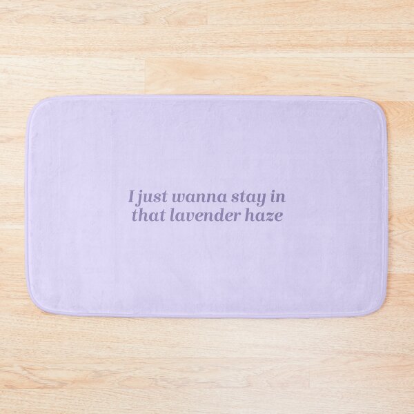 Item preview, I just wanna stay in that lavender haze| lavender haze| Taylor swift  designed and sold by Lavannya.