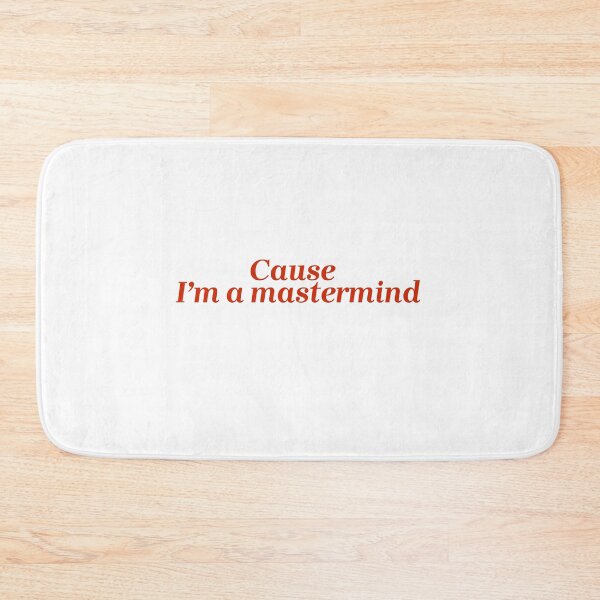 Item preview, Cause I’m a mastermind| mastermind| Taylor swift  designed and sold by Lavannya.