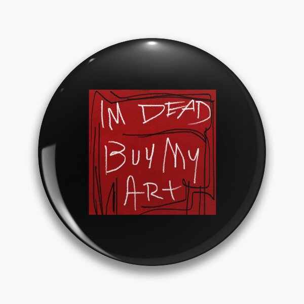 Item preview, I'M DEAD BUY MY ART designed and sold by GOLDPOP.