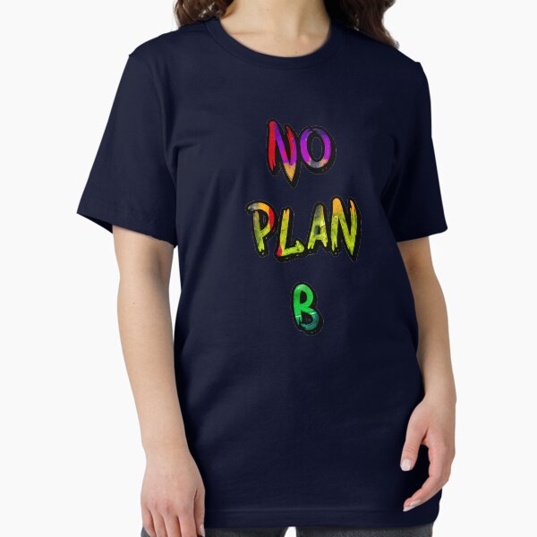 Item preview, No Plan B artist musician funny t shirt designed and sold by Johannesart.