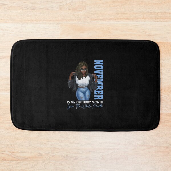 Item preview, Funny Month Black Girl November Is My Birthday Yes The Whole designed and sold by alan19lee.