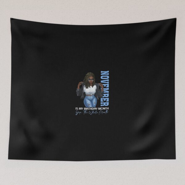 Item preview, Funny Month Black Girl November Is My Birthday Yes The Whole designed and sold by alan19lee.