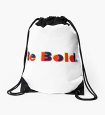 Be Bold Type Drawstring Bag