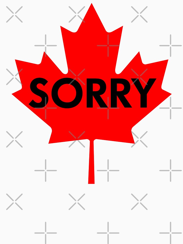 "Sorry, Eh? (Oh, Canada)" T-shirt For Sale By Fandemonium | Redbubble ...