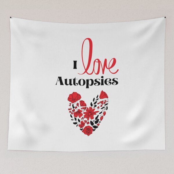 Item preview, I love Autopsies     designed and sold by nagalis.