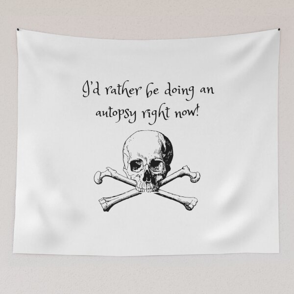 Item preview, I_d rather be doing an autopsy right now!   designed and sold by nagalis.