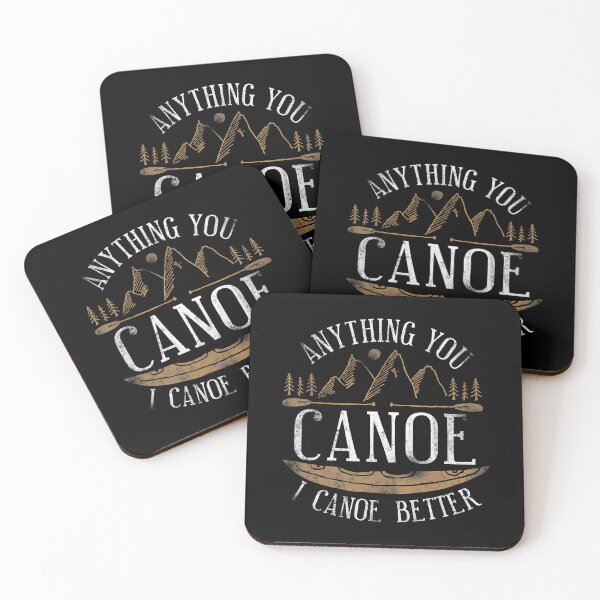 Item preview, Anything You Canoe I Canoe Better Funny Canoeing Lover designed and sold by Earthshaker-art.