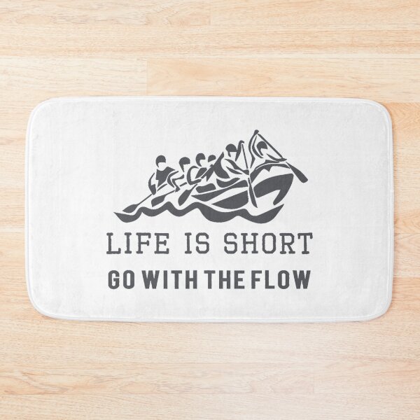 Item preview, Life Is Short Go With The Flow Funny Rafting designed and sold by Earthshaker-art.
