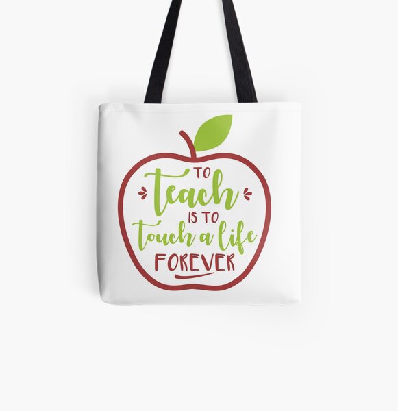 To Teach is to Touch a Life Forever All Over Print Tote Bag