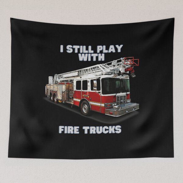 Item preview, I still play with fire truck designed and sold by HarriPaloma.