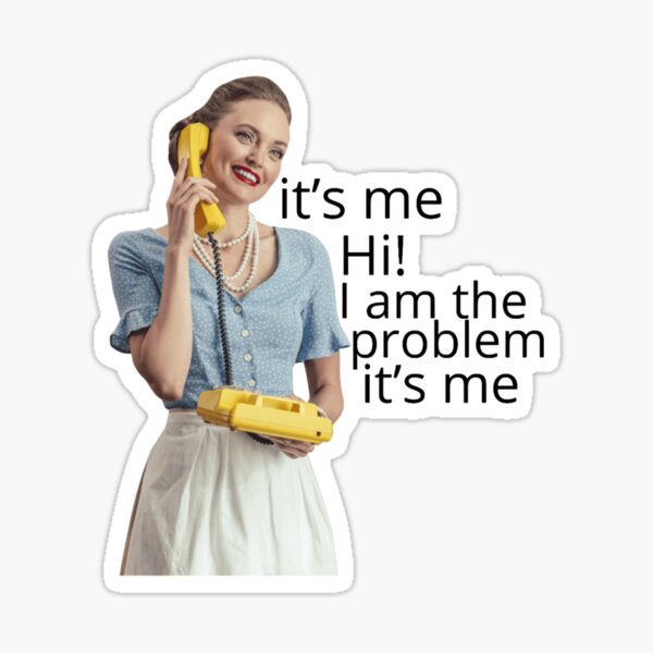 Its Me Hi I Am The Problem Its Me Taylor Swift Anti Hero Meme Sticker For Sale By 3705