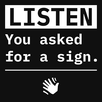 Artwork thumbnail, Listen, you asked for a sign. by ShaneAvery