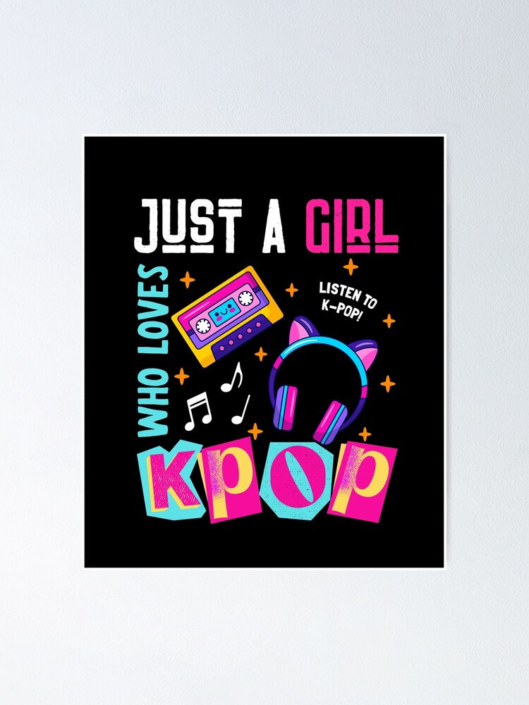 Just A Girl Who Loves Kpop Music