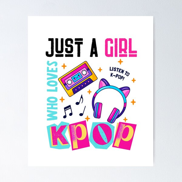 Just A Girl Who Loves Kpop Music