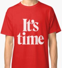 It's Time - White Classic T-Shirt