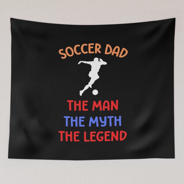 Item preview, Soccer Dad The Man The Myth The Legend designed and sold by designsdetour.