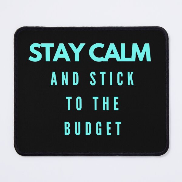Item preview, Stay calm and stick to the budget (blue, black) designed and sold by zav2001.