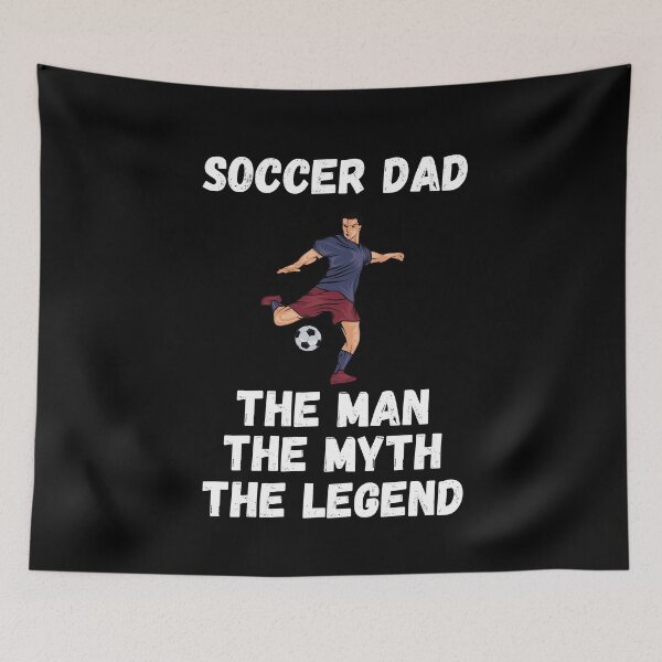 Item preview, Soccer Dad The Man The Myth The Legend designed and sold by designsdetour.