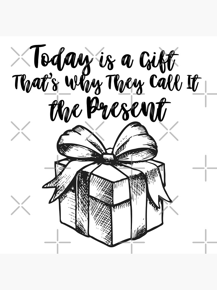 The Present, gift, god, present, quote, today, tomorrow, yesterday, HD  phone wallpaper | Peakpx