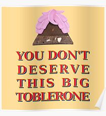 Du verdienst diesen großen Toblerone 2 nicht Poster