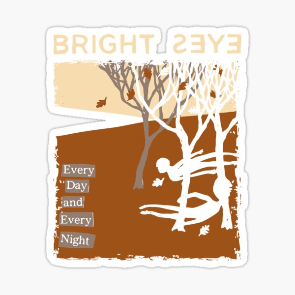 Item preview, Bright Eyes "Every Day and Every Night" designed and sold by Zeemaliks.