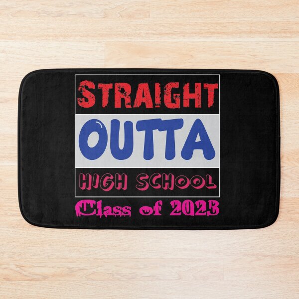 Item preview, STRAIGHT OUTTA HIGH SCHOOL Class Of 2023: gift for student,gift for teacher designed and sold by idealfoud.