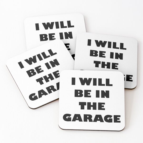 Item preview, I WILL BE IN THE GARAGE designed and sold by DomGDesign.