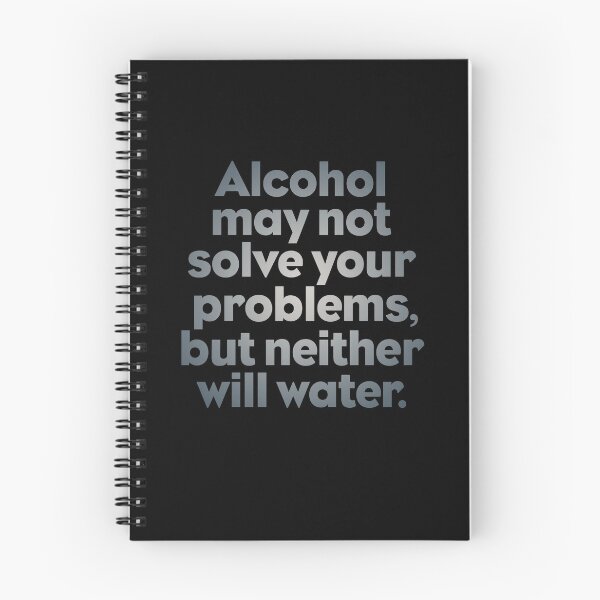 Item preview, Alcohol may not solve all your problems, but neither will water. v.6 designed and sold by x1brett.