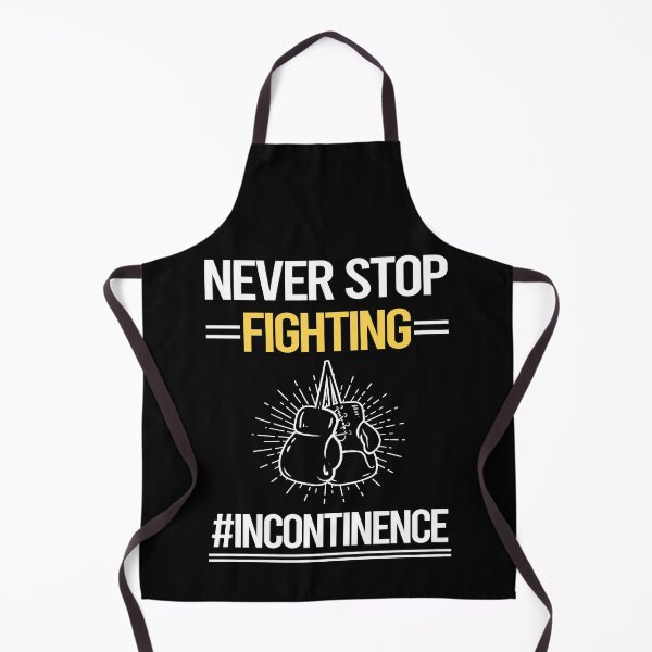 Item preview, Never Stop Fighting With Incontinence designed and sold by StoreHornedFace.