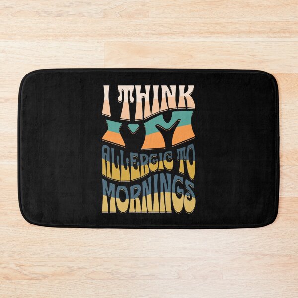 Item preview, i think i'm allergic to mornings designed and sold by Akimatax ✯✯✯✯✯.