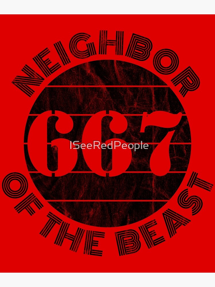 "667 The neighbor of the beast v3 black" Poster for Sale by ISeeRedPeople Redbubble