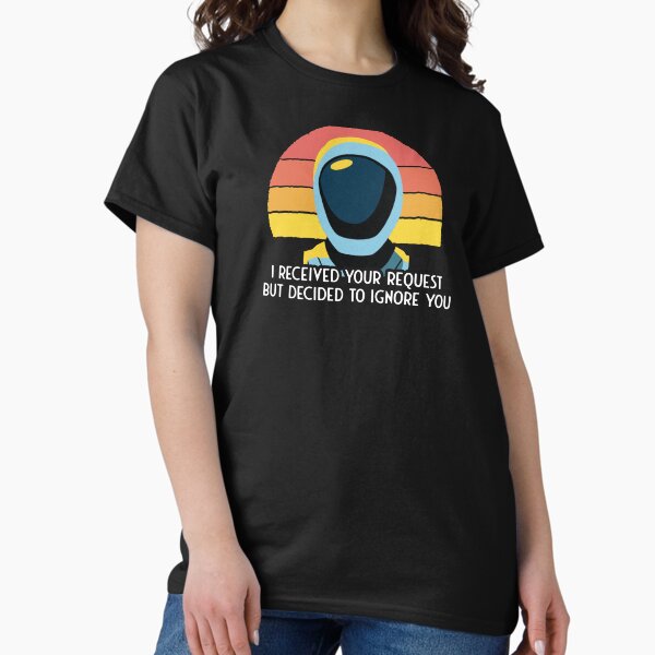 Item preview, Murderbot Diaries SecUnit Error Message, I Received Your Request but Decided to Ignore You designed and sold by jutulen.