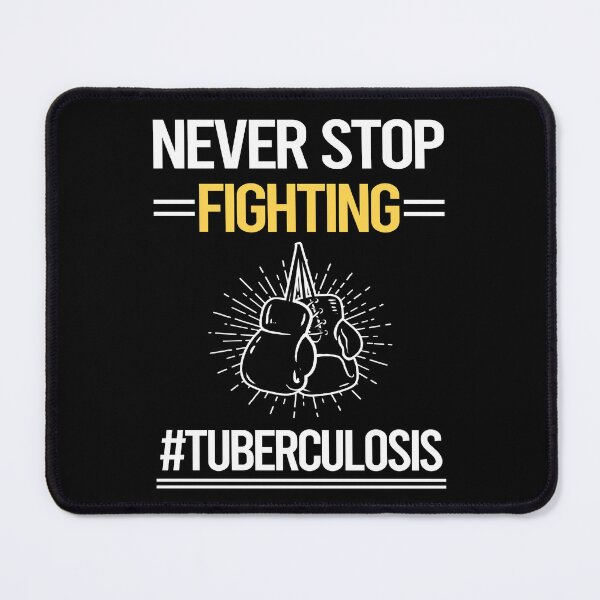 Item preview, Never Stop Fighting With Tuberculosis designed and sold by StoreHornedFace.
