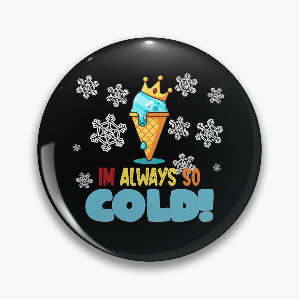 Item preview, Im Always So Cold. Unique Design. Funny Quote with King ice cream cartoon vector icon illustration. designed and sold by OneOrb.