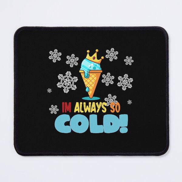 Item preview, Im Always So Cold. Unique Design. Funny Quote with King ice cream cartoon vector icon illustration. designed and sold by OneOrb.