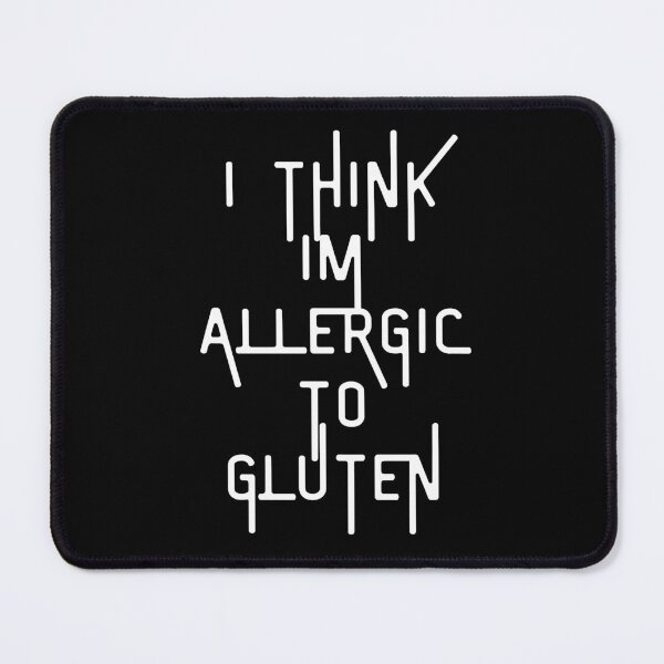 Item preview, i think im allergic to gluten designed and sold by Akimatax ✯✯✯✯✯.