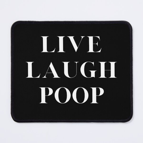 Item preview, Live Laugh Poop - Funny Black & white simple font - meme ironic satire designed and sold by sweary12.