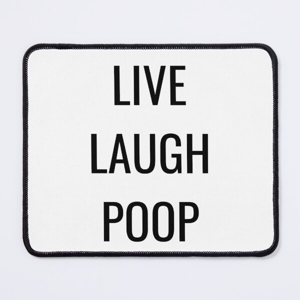 Item preview, Live Laugh Poop - Funny Black & white simple font - meme ironic satire designed and sold by sweary12.
