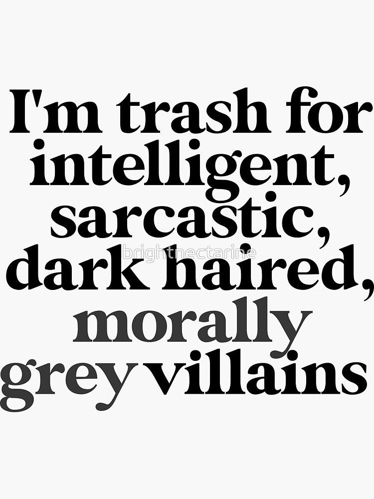 i-am-trash-for-morally-grey-villains-sticker-for-sale-by