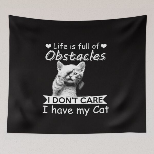 Item preview, Life is full of obstacles i don't care i have my cat designed and sold by mandover.