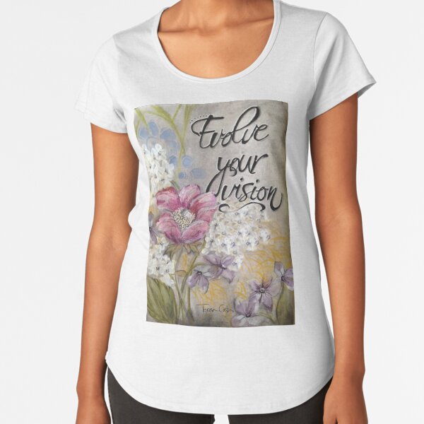Evolve Your Vision Premium Scoop T-Shirt