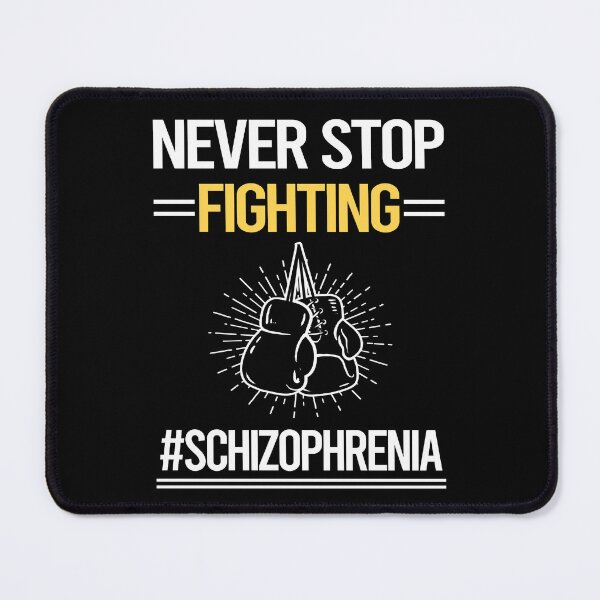 Item preview, Never Stop Fighting With Schizophrenia designed and sold by StoreHornedFace.