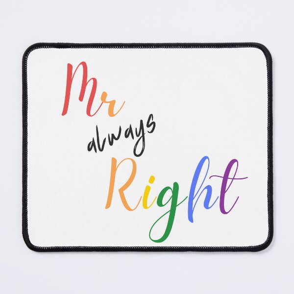 Item preview, Mr. Always Right designed and sold by PopFabrik.