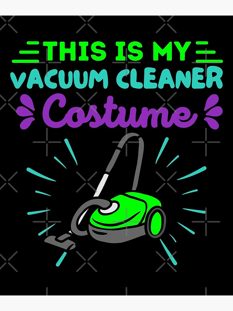 This Is My Human Costume I'm Really A Vacuum Cleaner | Funny Halloween  Saying | Greeting Card
