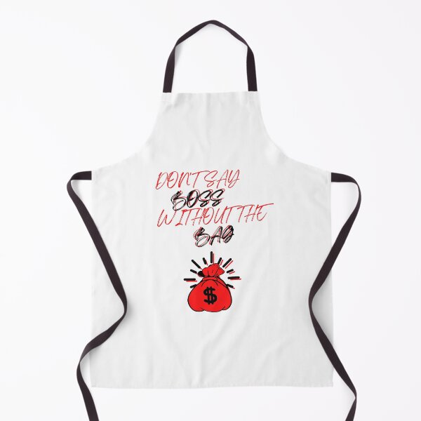 Item preview, DON'T SAY BOSS WITHOUT THE BAG designed and sold by MOBASHI WORLD.