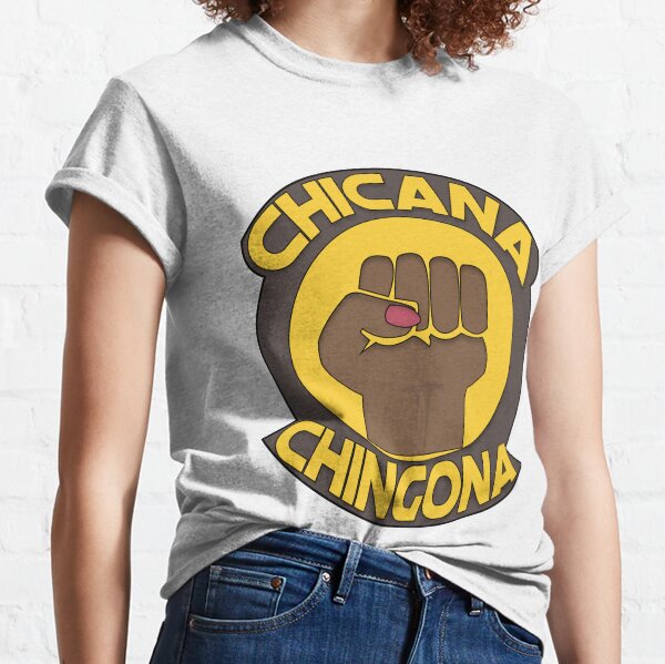 Chicana Chingona Classic T-Shirt