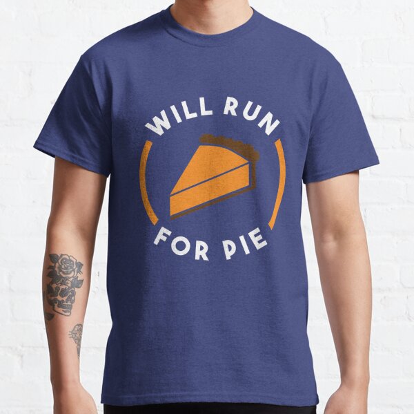 Will Run for Pie - Funny Thanksgiving Running Shirt Classic T-Shirt