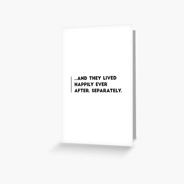 Divorce Breakup Separate Happily Ever After Greeting Card