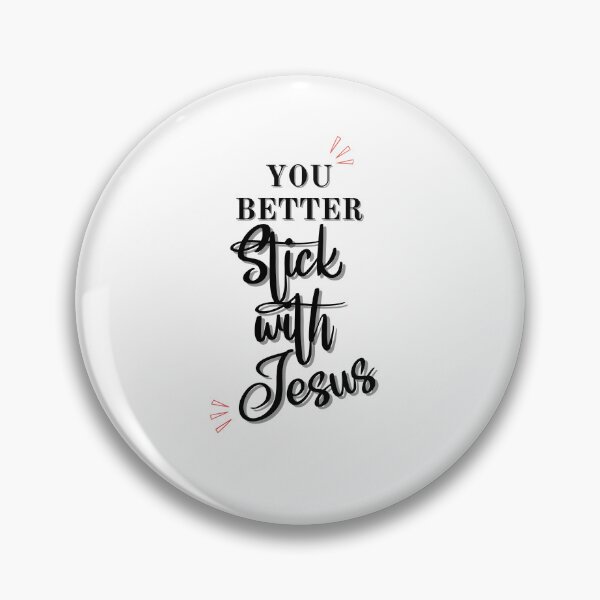 Item preview, im stickin with jesus designed and sold by DareDreams.